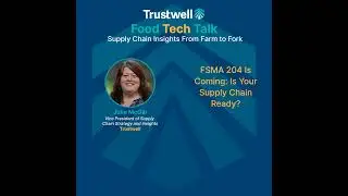 FSMA 204 Is Coming: Is Your Supply Chain Ready?