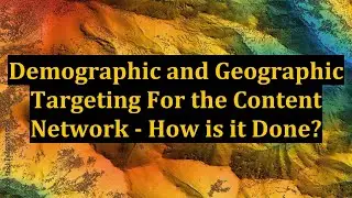 Demographic and Geographic Targeting For the Content Network - How is it Done?