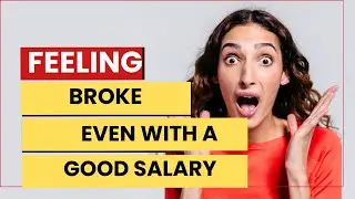 Why You Feel Broke Even With a Good Salary