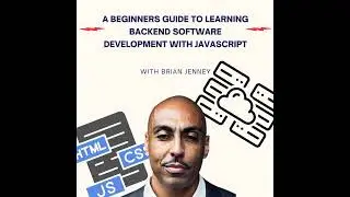 #171 - A Beginners Guide to Learning Backend Software Development with Javascript (mini-tutorial ...