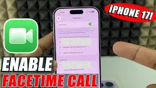 how to activate facetime in iphone 17/17 pro max?