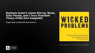 Business Green's James Murray: Boots, Solar Panels, and a Terry Pratchett Theory of Net Zero Ineq...