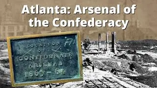 Atlanta: Arsenal of the Confederacy