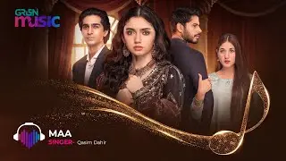 Maa { OST } 🎶 Singer : Qasim Dahir | Ft. Aina Asif & Ahmed Rafique | Green TV Music