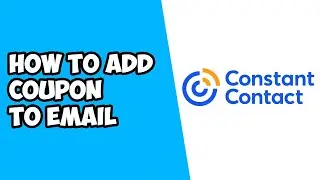 How To Add Coupon To Email on Constant Contact