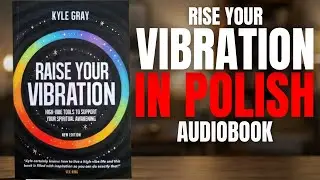 Rise Your Vibration | Powerful Motivational Audiobook in Polish