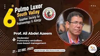 Prof. Ali Abdel Azeem - Pulmonary embolism: case-based management