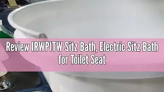 Review IRWPITW Sitz Bath, Electric Sitz Bath for Toilet Seat Hemorrhoids Postpartum Care Bowl, Sitz