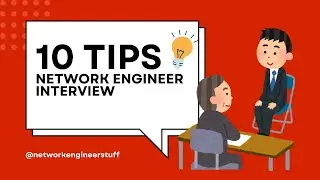 10 Tips for Network Engineer Interview Preparation