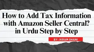 How to Add | submit Tax information with Amazon Seller central