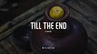 TILL THE END - Jessie Ware (COVER) feat. Caecilia Prayudi