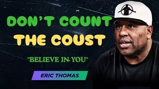 Don&rsquo;t Count the Cost & Cut the TiesBest Motivational Speech by Eric Thomas Transform Your Life