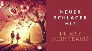 🎶Du bist mein Traum &ndash; Romantischer Schlager f&uuml;r das Herz ❤️ #schlager #musik #top