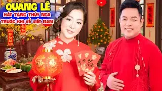 Quang Lê Hát Tặng Thúy Nga Trước Ngày Về Việt Nam – Không Khí Tết Rộn Ràng Nghe Là Muốn Về Nhà!