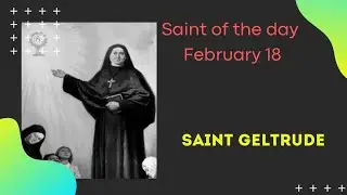 Saint of the day of February 18 | ST. GERTRUDE