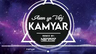 Kamyar - Asan Ye Vazi (Deejay Narimor Remix)