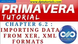 Primavera P6 Tutorials : Chapter - 6.2 : Importing Data from XER, XML formats in Primavera P6