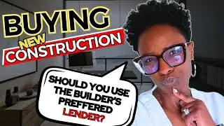 🤔 Should You Use The Builder's Preferred Lender When Purchasing A New Construction Home?