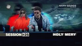 HOLY MERY | Happy Session 25 [ Techno / House ]