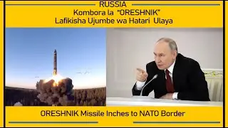 #M/Digital News: KOMBORA LA ORESHNIK LATUA MPAKA WA NATO I RUSSIA FIRES 