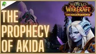 Cataclysm Classic The Prophecy of Akida