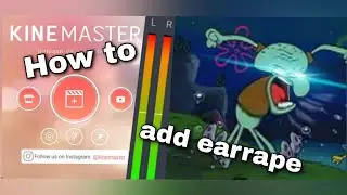 How To Make Earrape Videos. |With Kinemaster| how to add earrape to videos
