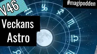 Veckans astro 47 bonus #magipodden avsnitt 8