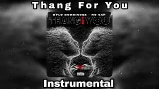 Rylo Rodriguez & NoCap - Thang For You (Instrumental)