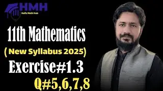 Exercise#1.3 Q#5,6,7,8|FSc 1 Mathematics |New Syllabus 2025|PCTB|Hafiz Math Hub