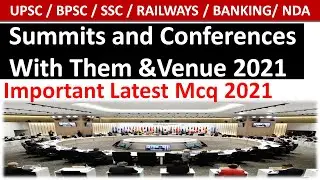 Important Summits And Conferences Latest 2021 | Current Affairs 2021 | For  All Govt. Exams