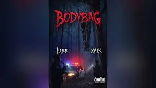 &ldquo;BODYBAG&rdquo; KLEE & XALK (OFFICIAL MUSIC AUDIO)
