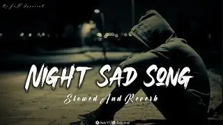 Jab Tu Hasti hai ( Night Sad Slowed+Reverb Song)