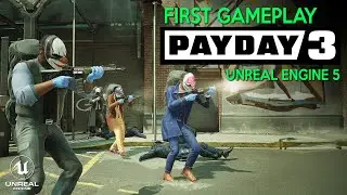 PAYDAY 3 First Gameplay in UNREAL ENGINE 5 | Most Anticipated Heist Game HD 4K 2023 No Commentary