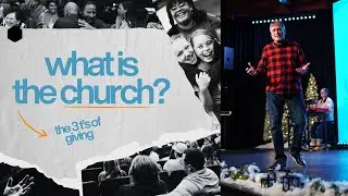 What Is The Church? - The Three T's of Giving | REFUGE CHURCH