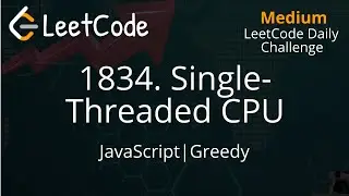 1834. Single-Threaded CPU | JavaScript | Greedy | LeetCode Daily Challenge | Simple Solution