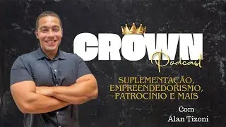ALAN TIZONI - CROWN PODCAST #17