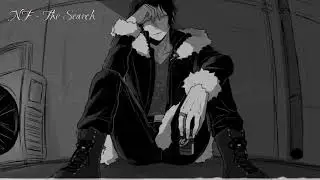 Nightcore - The Search (NF)