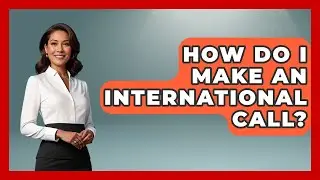 How Do I Make An International Call? - Europe Travel Pros