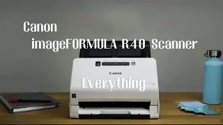 Всё, что нужно знать о сканере Canon imageFORMULA R40 | Обзор
