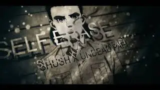 SHUSH x UNDEAD PAPI - SELF ERASE | Prod. ROMA JONSON [ AMV ]