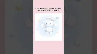 siapa yang mau tema gratis ini          ini untuk hp Vivo aja maaf ya