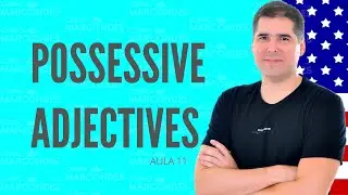 Aula 11 - Possessive Adjectives