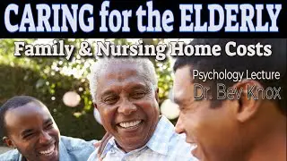 Psychology of Caring for the Elderly: Family & Nursing Home Costs