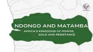 Ndongo and Matamba: Africa&rsquo;s Kingdoms of Power, Gold, and Resistance