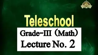 Teleschool PTV Grade-III Math (Lecture No.2) Ten and Ones, Hundre, Thousands, Hundred Thousands