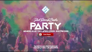 Electro Latino Instrumental - Party | Uso Libre | Prod. by ShotRecord