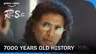 Uncover The History! | Ram Setu | Prime Video India