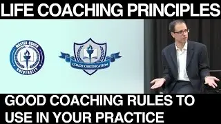 Life Coaching Principles - Good Coaching Rules to Use in Your Practice