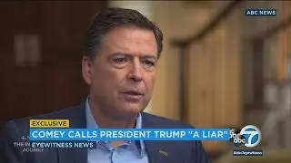 James Comey calls Trump morally unfit for office in exclusive ABC News interview | ABC7