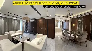 4BHK Luxury Builder Floor in Gurgaon  | Near Golf Course Extension Road | 300 Square Yards